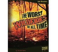 The Worst Wildfires of All Time by Consultant editor Susan Cutter & Suzanne Garbe Consultant editor Susan Cutter Suzanne Garbe (Auteur)