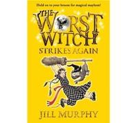 The Worst Witch Strikes Again by Jill Murphy Murphy, Jill (Auteur)