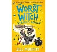 The Worst Witch Strikes Again - Jill Murphy - Penguin Random House Childrens UK - Livre en Anglais - Paperback Jill MurphyJill Murphy (Auteur)