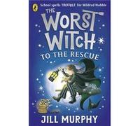 The Worst Witch to the Rescue - Jill Murphy - Penguin Random House Childrens UK - Livre en Anglais - Paperback Jill MurphyJill Murphy (Auteur)