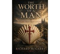 The Worth of a Man: Eight Days To Santiago