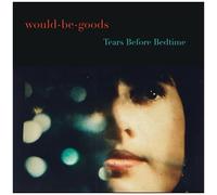 The Would-Be-Goods - Tears Before Bedtime [Compact Discs]