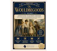 The Wouldbegoods: Annotated Teacher’s Edition with Guided Reading Framework, Reflection Prompts, and Classroom Discussion Tools