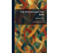 The Wound and the Bow: Seven Studies in Literature