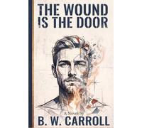 The Wound is the Door