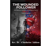 The Wounded Follower: How Rejection Sensitivity and Religious Trauma Create Political Zealots