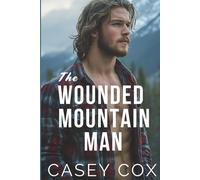 The Wounded Mountain Man: 1 (Lovin' In The Mountains)