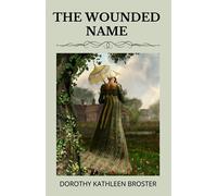 The Wounded Name: 1922 Classic Novel