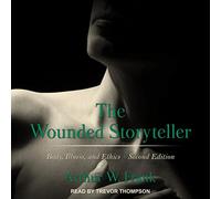 The Wounded Storyteller: Body, Illness, and Ethics Second Edition [Import]