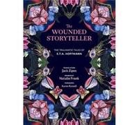 The Wounded Storyteller - E. T. A. Hoffmann - Yale University Press - Livre en Anglais - Hardback E. T. A. HoffmannE. T. A. Hoffmann (Auteur)