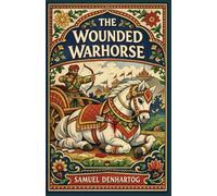 The Wounded Warhorse: Jataka Tale Rhymes