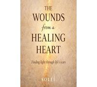 The Wounds From A Healing Heart