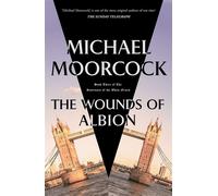 The Wounds of Albion - Michael Moorcock - Gollancz - ebook (ePub) - Livre