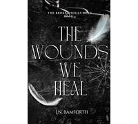 The Wounds We Heal