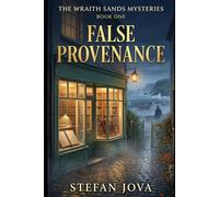 The Wraith Sands Mysteries , Book One , False Provenance: A Coastal Bookshop Novel