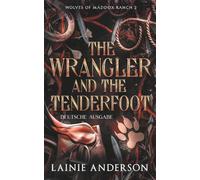 The Wrangler and the Tenderfoot: Eine Kleinstadt-Shifter-Cowboy-Romanze