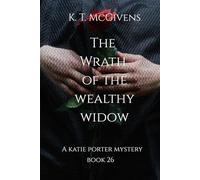 The Wrath of the Wealthy Widow: A Katie Porter Mystery