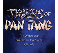 Tygers Of Pan Tang - Wreck-Age / Burning In The Shade 1985-1987 - Expanded Editi