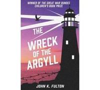 The Wreck of the Argyll - [Livre en VO] John K Fulton (Auteur)