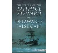 The Wreck Of The Faithful Steward On Delaware's False Cape