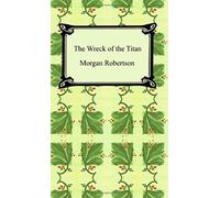 The Wreck Of The Titan, Or Futility