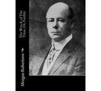 The Wreck of The Titan, Or, Futility - [Livre en VO] Morgan Robertson (Auteur)