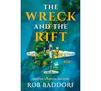 The Wreck & The Rift, Book 1: Christian YA Survival Adventure