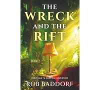 The Wreck & The Rift, Book 2: Christian YA Survival Adventure