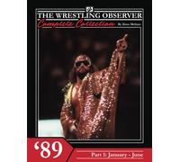 The Wrestling Observer Complete Collection: 1989 Part 1 (January-June)