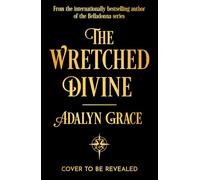 The Wretched Divine: A sensational new romantic fantasy series from the internationally bestselling author of Belladonna