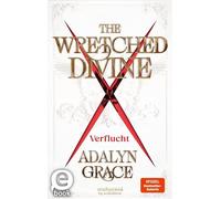 The Wretched Divine - Verflucht - Adalyn Grace - arsEdition - ebook (ePub) - Livre