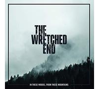 The wretched end - In these woods, from these mountains