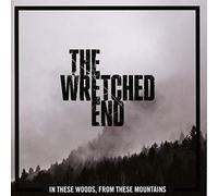 The Wretched End - in Woods, from These Mountains