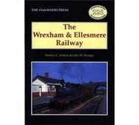 The Wrexham and Ellesmere Railway by Stanley C. Jenkins John M. Strange, Stanley C. Jenkins (Auteur)
