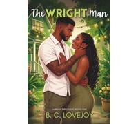 The Wright Man: A Slow Burn Black Romance - Childhood Best Friends, Second Chances, and Coming Home