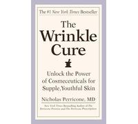 The Wrinkle Cure: Unlock the Power of Cosmeceuticals for Supple, Youthful Skin