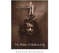 The Writer of Modern Life Walter Benjamin (Auteur)