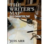 THE WRITER’S MAP. Build Characters That Breathe: Character Development Journal, Logbook for Creating Deep Characters.