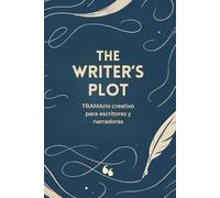 The Writer’s Plot: Agenda Creativa para escritores y narradoras