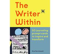 The Writer Within: 50 journaling prompt cards to inspire and transform