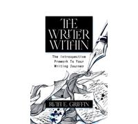 The Writer Within The Introspective Prework To Your Writing Journey - Ruth E Griffin - Studio Griffin - ebook (ePub) - Livre
