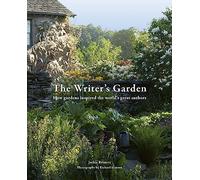 The Writer's Garden: How Gardens Inspired the World's Great Authors