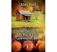 The Writer's Guide To Rural Life Volume 2
