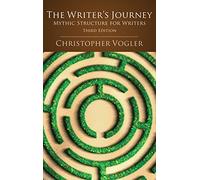 The Writer's Journey: Mythic Structure for Writers