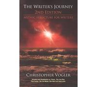 The Writer's Journey: Mythic Structure for Writers