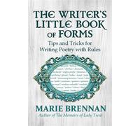 The Writer's Little Book of Forms Tips and Tricks for Writing Poetry with Rules - Marie Brennan - Auto-Édition - ebook (ePub) - Livre