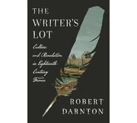 The Writer's Lot: Culture and Revolution in Eighteenth-Century France