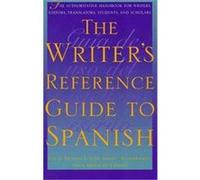 The Writer's Reference Guide to Spanish Carmen Urioste-Azcorra, Daniel Altamiranda, David William Foster (Auteur)