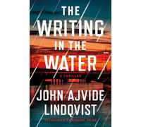 The Writing in the Water: A Thriller