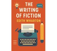 The Writing of Fiction
